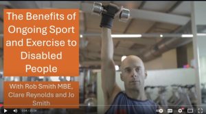 image shows a screenshot from video content called 'the benefits of ongoing sport and exercise to disabled people.' It also shows a wheelchair user raising a dumbell above his head.